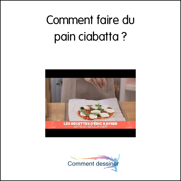 Comment faire du pain ciabatta